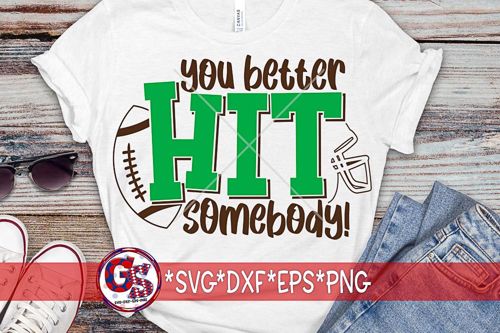 You Better hit Somebody SVG DXF EPS PNG-Football SVG - So Fontsy