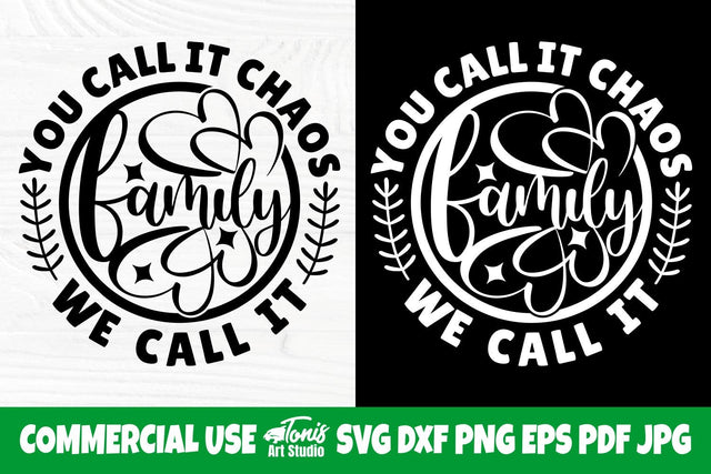 You Call It Chaos, We Call It Family SVG Cut File SVG TonisArtStudio 