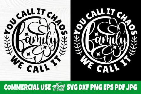 You Call It Chaos, We Call It Family SVG Cut File SVG TonisArtStudio 