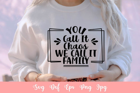 You Call It Chaos We Call It Family SVG file Free For Commercial Use SVG Sintegra 
