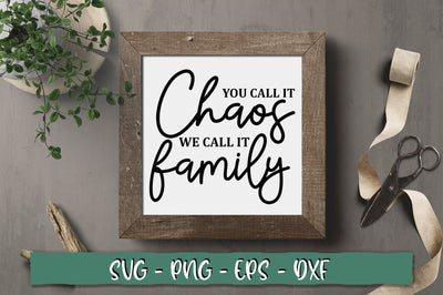 You call it chaos we call it family SVG SVG Shetara Begum 
