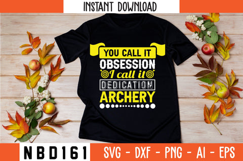 you call it obsession i call it dedication archery Svg Design SVG Nbd161 