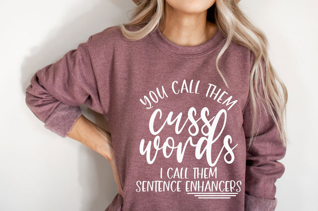 You Call Them Cuss Words I Call Them Sentence Enhancers SVG | Funny Women Designs SVG RedFoxDesignsUS 