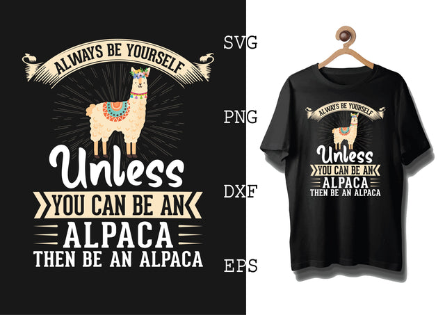 You Can Be an Alpaca Svg, Alpaca Svg, Cute Llama Svg, Girl Llama, Svg SVG DesignTShirt 