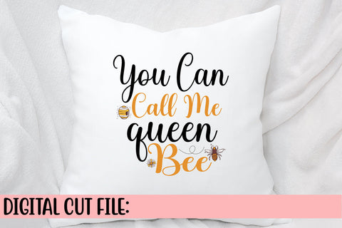 You Can Call Me Queen Bee SVG Cut File SVG Syaman 