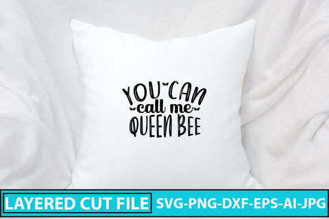You Can Call Me Queen Bee SVG Cut File SVG Syaman 