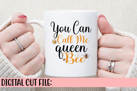 You Can Call Me Queen Bee SVG Cut File SVG Syaman 