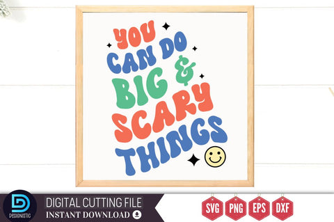 You can do big and scary things SVG SVG DESIGNISTIC 