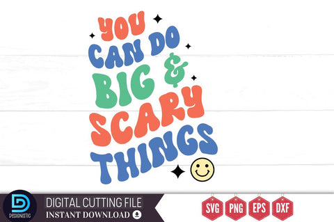 You can do big and scary things SVG SVG DESIGNISTIC 