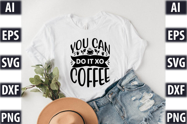 you can do it xo coffee SVG SVGista 