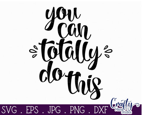 You Can Do Totally This Svg - Be Yourself Svg SVG Crafty Mama Studios 