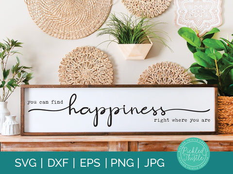 You Can Find Happiness Right Where You Are SVG SVG Pickled Thistle Creative 