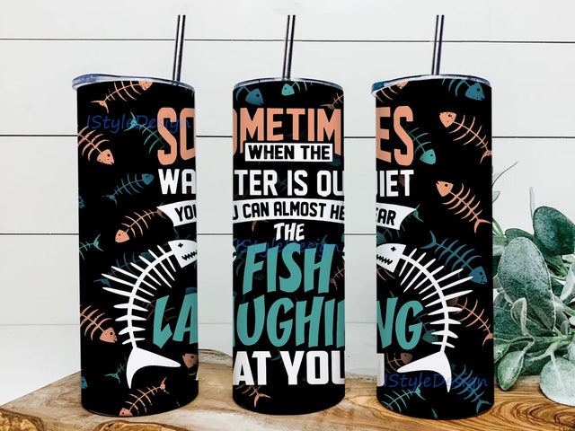 You Can Hear The Fish Laughing At You Wine Tumbler PNG, 20oz Skinny Tumbler Sublimation Designs, Digital File, Tumbler Sublimation Download Sublimation iStyleDesign 