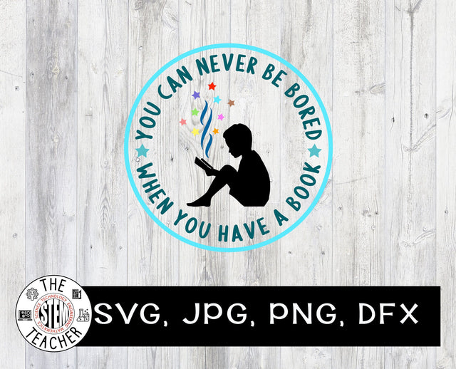 You can never be bored when you have a book | Reading SVG SVG The STEM Teacher 