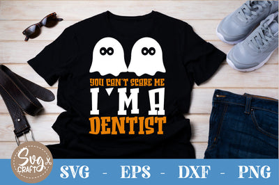 You-can-scare-me-I'm-a-dentist SVG file SVG Svgcraft 
