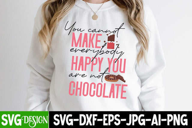 you Cannot Make Happy You Are not Chocolate SVG Cut File, Chocolate SVG Cut File, Chocolate Sublimation Design SVG BlackCatsMedia 