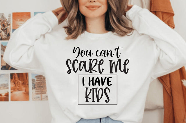 You canot scare me I have kids svg SVG orpitasn 