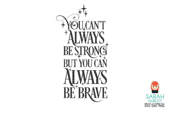 You Can't Always Be Strong SVG Sarah Hurley 