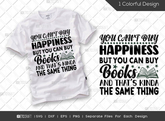 You Can't Buy Happiness But You Can Buy Books And That's Kinda The Same Thing SVG Cut File | Bookworm Svg | Book Lover Svg | Librarian Svg | Reading Quote Svg SVG ETC Craft 