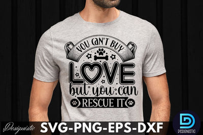 You can't buy love but you can rescue it, Dog SVG Design SVG DESIGNISTIC 