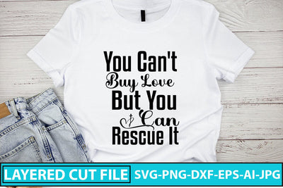 You Can't Buy Love But You Can Rescue It SVG Cut File SVG Syaman 