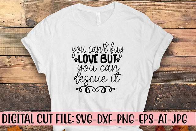 You Can't Buy Love But You Can Rescue It SVG Cut File SVG Syaman 