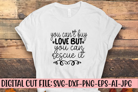 You Can't Buy Love But You Can Rescue It SVG Cut File SVG Syaman 