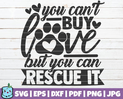 You Can't Buy Love But You Can Rescue It SVG MintyMarshmallows 