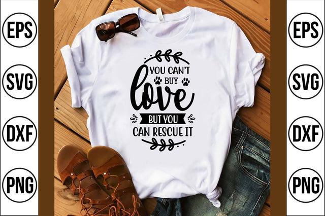 you can't buy love but you can rescue it svg SVG shah alam 
