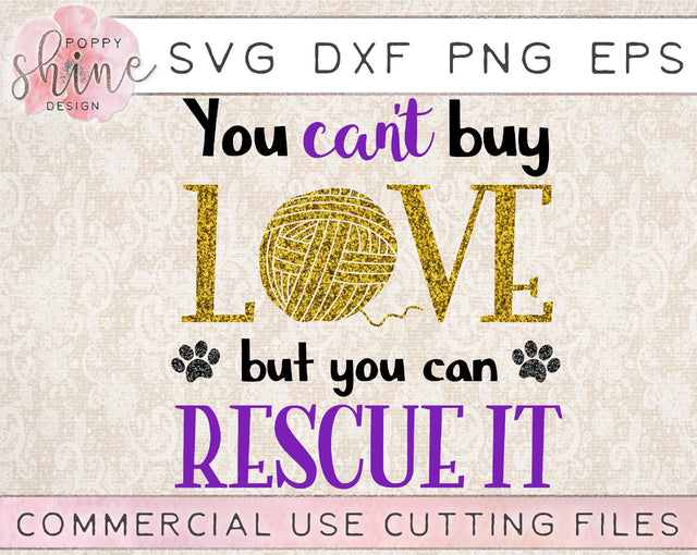 You Can't Buy Love But You Can Rescue It Yarn Ball SVG Poppy Shine Design 