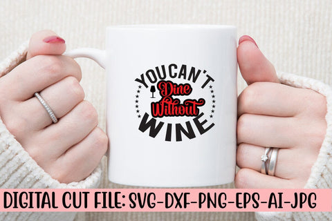 You Can't Dine Without Wine SVG Cut File SVG Syaman 
