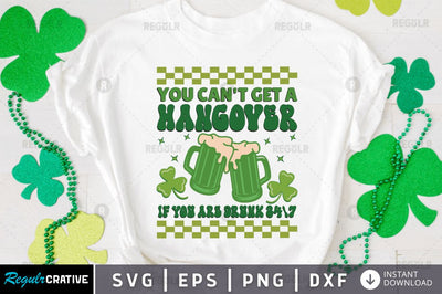 You cant get a hangover if you are drunk 24 7 SVG SVG Regulrcrative 