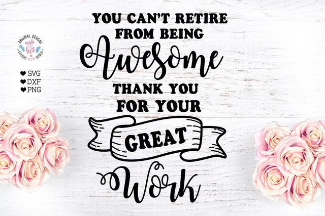 You can't retire from being awesome - retirement cut file sublimation SVG Graphic House Design 