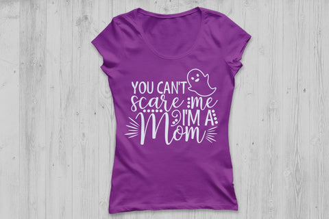 You Can't Scare Me I Am A Mom| Halloween Mom SVG Cutting Files. SVG CosmosFineArt 
