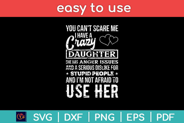 You Can't Scare Me I Have A Crazy Daughter Svg Cutting File SVG Helal 