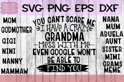 You Can't Scare Me I Have A Crazy Grandma - Mom - Bundle - SVG, EPS, PNG, DXF SVG On the Beach Boutique 