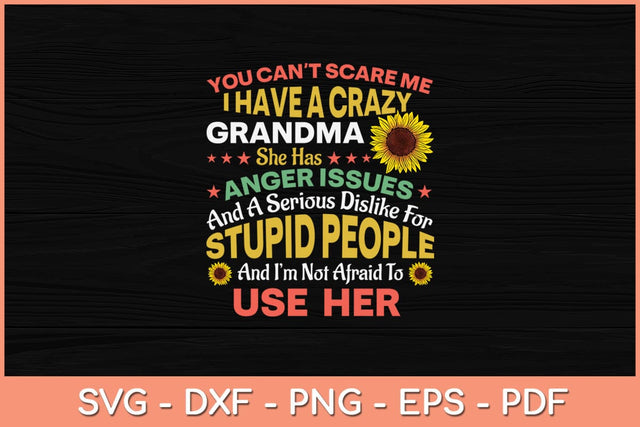 You Can't Scare Me I Have A Crazy Grandma Svg Design SVG artprintfile 