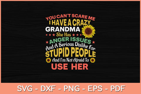 You Can't Scare Me I Have A Crazy Grandma Svg Design SVG artprintfile 