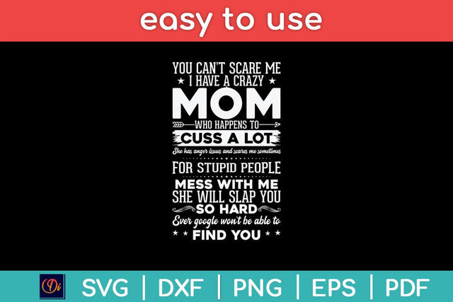 You Can't Scare Me I Have A Crazy Mom Mothers Day Svg Cutting File SVG Helal 