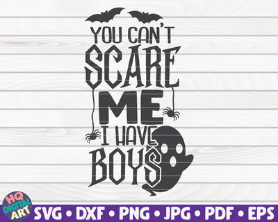 You can't scare me I have boys SVG | Halloween quote SVG SVG HQDigitalArt 