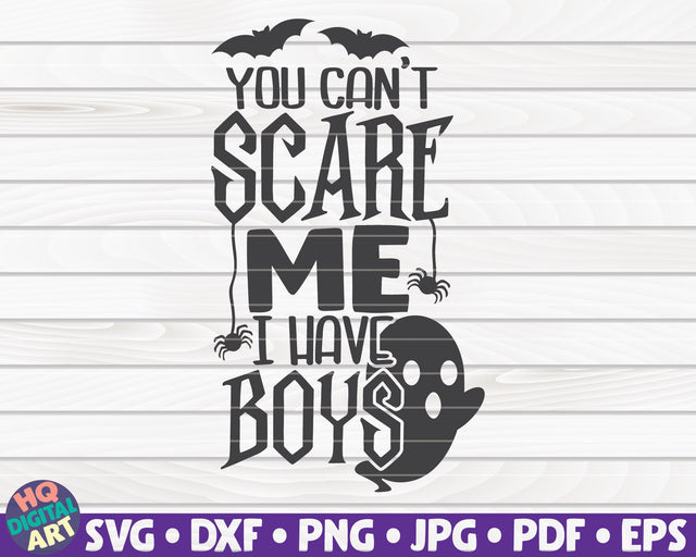 You can't scare me I have boys SVG | Halloween quote SVG SVG HQDigitalArt 