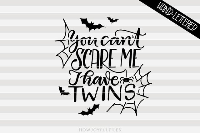 You can't scare me, I have twins | SVG PNG PDF and DXF files SVG HowJoyful 