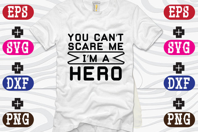 You can't scare me, i'm a hero SVG Nurstore 