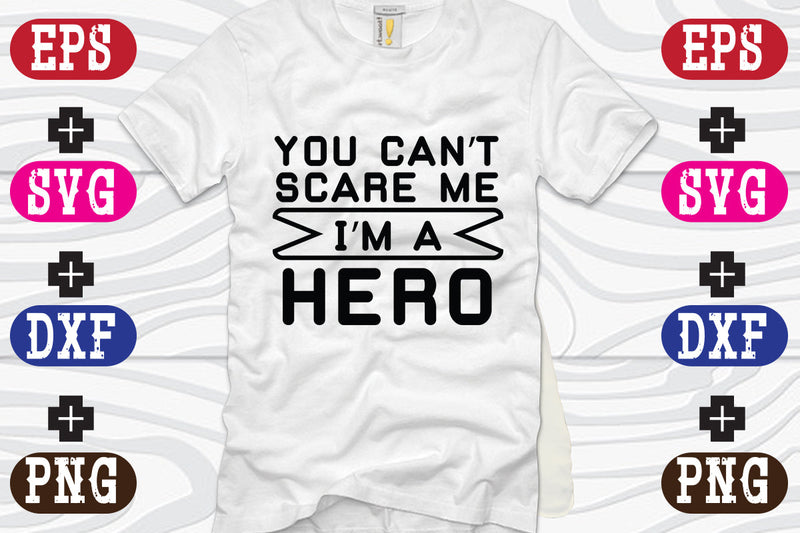 You can't scare me, i'm a hero SVG Nurstore 