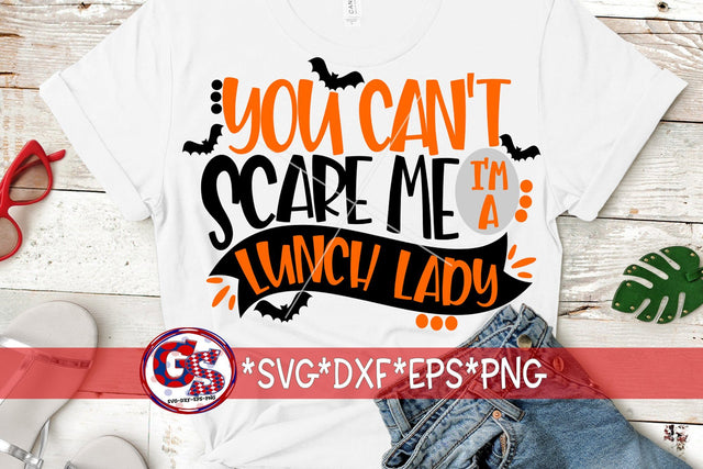 You Can't Scare Me I'm A Lunch Lady SVG DXF EPS PNG-Halloween SVG SVG Greedy Stitches 