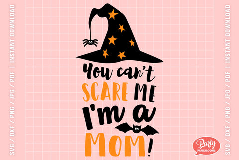 YOU CAN'T SCARE ME I'M A MOM | funny Halloween SVG SVG Partypantaloons 
