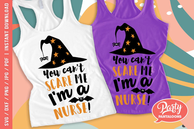 YOU CAN'T SCARE ME I'M A NURSE | funny Halloween SVG SVG Partypantaloons 
