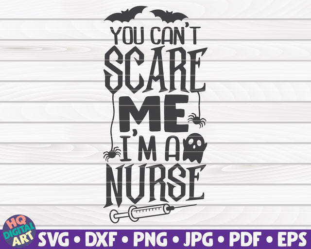 You can't scare me I'm a nurse SVG | Halloween quote SVG SVG HQDigitalArt 