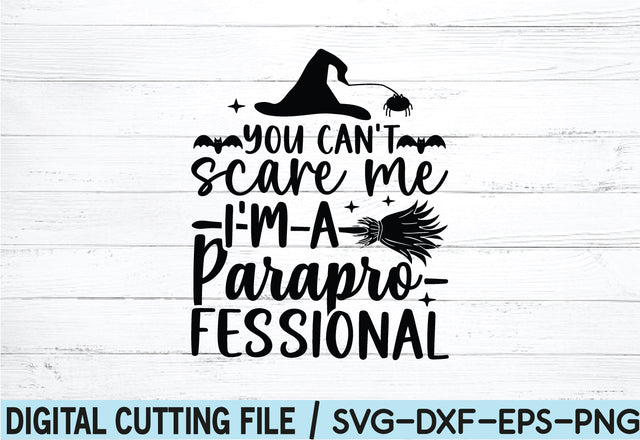 You Can't Scare me I'm a Parapro-fessional SVG SVG buydesign 