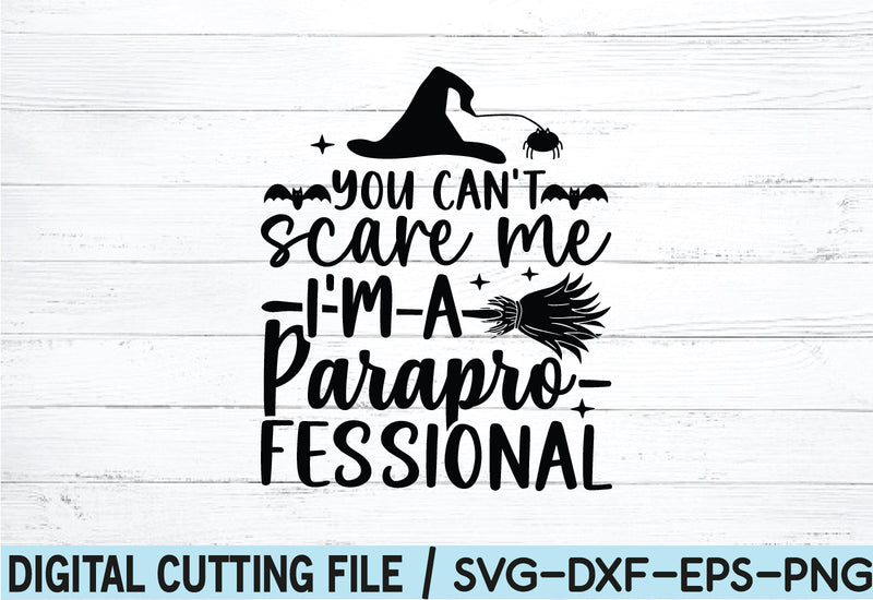 You Can't Scare me I'm a Parapro-fessional SVG SVG buydesign 